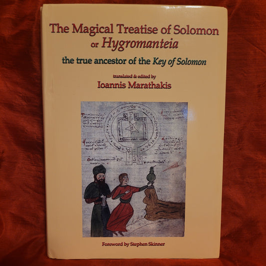 The Magical Treatise of Solomon or Hygromanteia translated & edited by Ioannis Marathakis (Golden Hoard Press, 2011) Hardcover