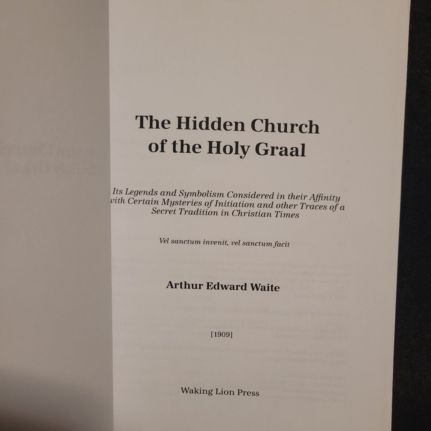 The Hidden Church of the Holy Graal by Arthur Edward Waite (Waking Lion Press, 2006) Paperback