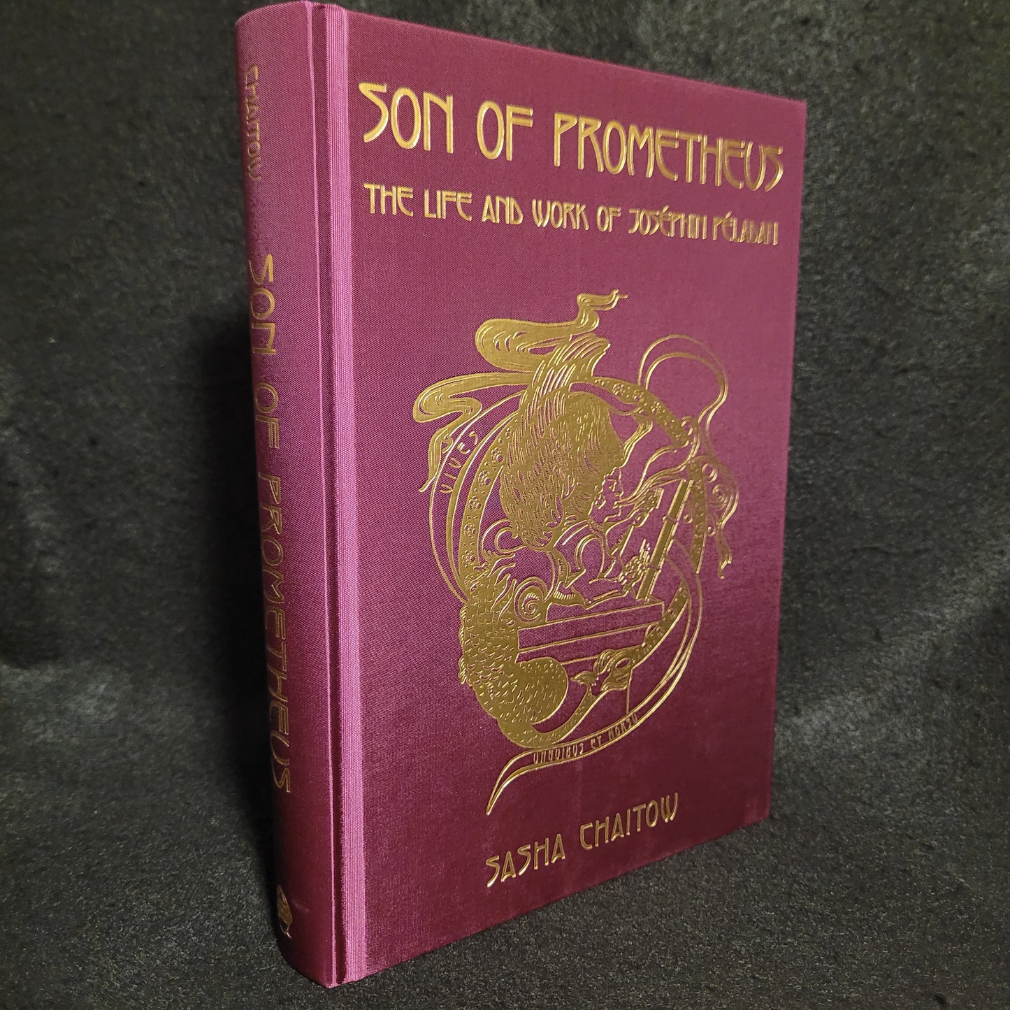 Son of Prometheus: The Life and Work of Joséphin Péladan by Sasha Chaitow (Theion Publishing, 2022) Cloth Hardcover Edition