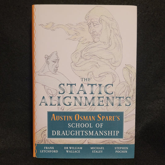 The Static Alignments: Austin Osman Spare's School of Draughtsmanship by Austin Osman Spare, Frank Letchford, Dr William Wallace, Michael Staley, & Stephen Pochin (Jerusalem Press, 2020) Standard Hardback Edition Limited to 500 Copies