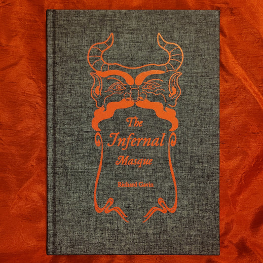 The Infernal Masque by Richard Gavin (Theion Publishing, 2022) Cloth Hardcover Edition Limited to 890 Copies