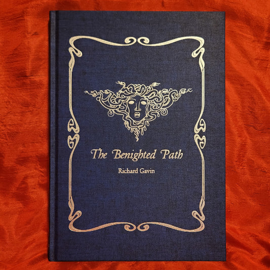 The Benighted Path: Primeval Gnosis and the Montrous Soul (Theion Publishing, 2022) Second Edition Cloth Hardcover Limited to 890 Copies