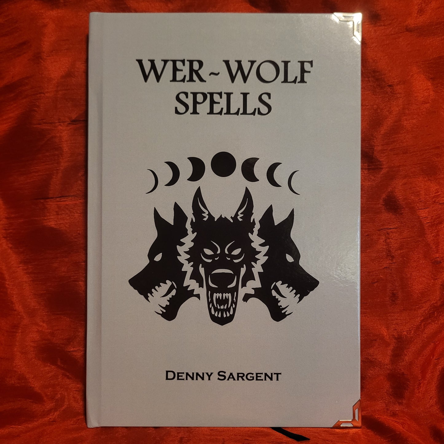 Wer-Wolf Spells by Denny Sargent (Sirius Limited Esoterica, 2024) Standard Hardcover Edition Limited to 111  Copies