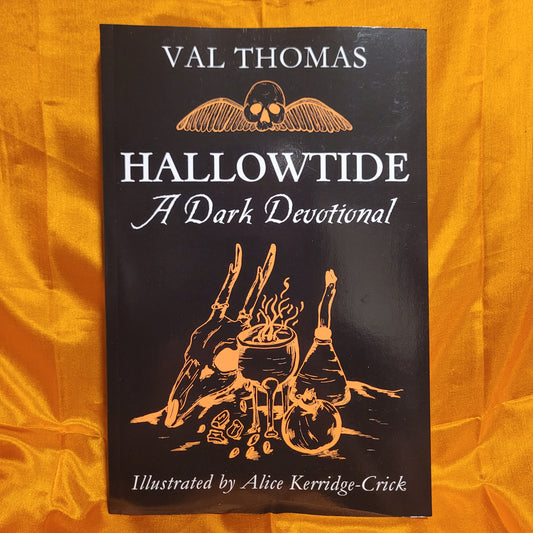 Hallowtide: A Dark Devotional by Val Thomas (Troy Books, 2024) Paperback Edition Illustrated by Alice Kerridge-Crick