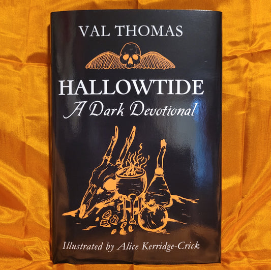 Hallowtide: A Dark Devotional by Val Thomas (Troy Books, 2024) Dust Jacketed Hardback Illustrated by Alice Kerridge-Crick