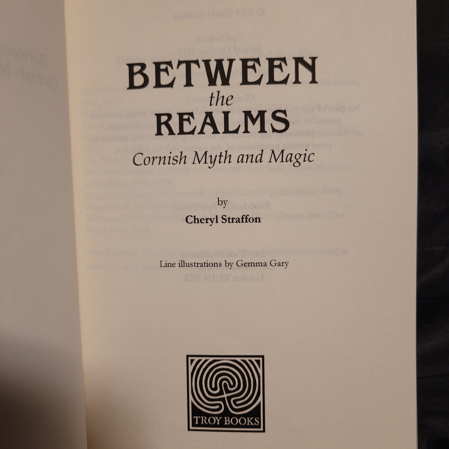 Between the Realms: Cornish Myth and Magic by Cheryl Straffon (Troy Books, 2013) Paperback Edition