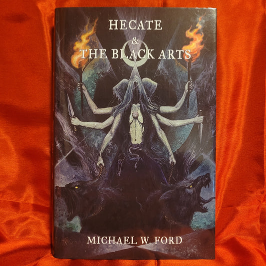 Hecate & The Black Arts: Liber Necromantia by Michael W. Ford (Manus Sinistra Publishing, 2022) Limited Edition Hardcover