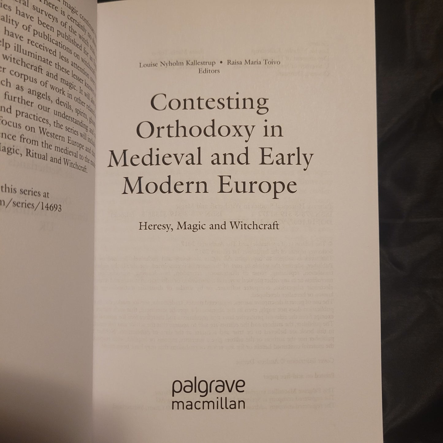 Contesting Orthodoxy in Medieval and Early Modern Europe: Heresy, Magic and Witchcraft edited by Louise Nyholm Kallestrup & Raisa Maria Toivo (Palgrave Macmillan, 2017) Paperback Edition