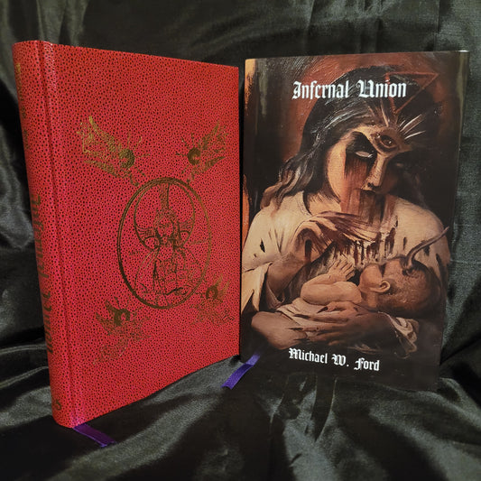 Infernal Union: Sinister Initiation & The Satanic Psalms by Michael W. Ford (Manus Sinistra Publishing, 2024) Limited Edition Hardcover ("Antichrist" Version)
