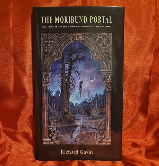 The Moribund Portal by Richard Gavin (Three Hands Press, 2018) Limited Edition Hardcover