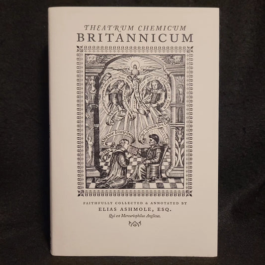 Theatrum Chemicum Britannicum by Elias Ashmole (Ouroboros Press, 2011) Limited Edition Hardcover