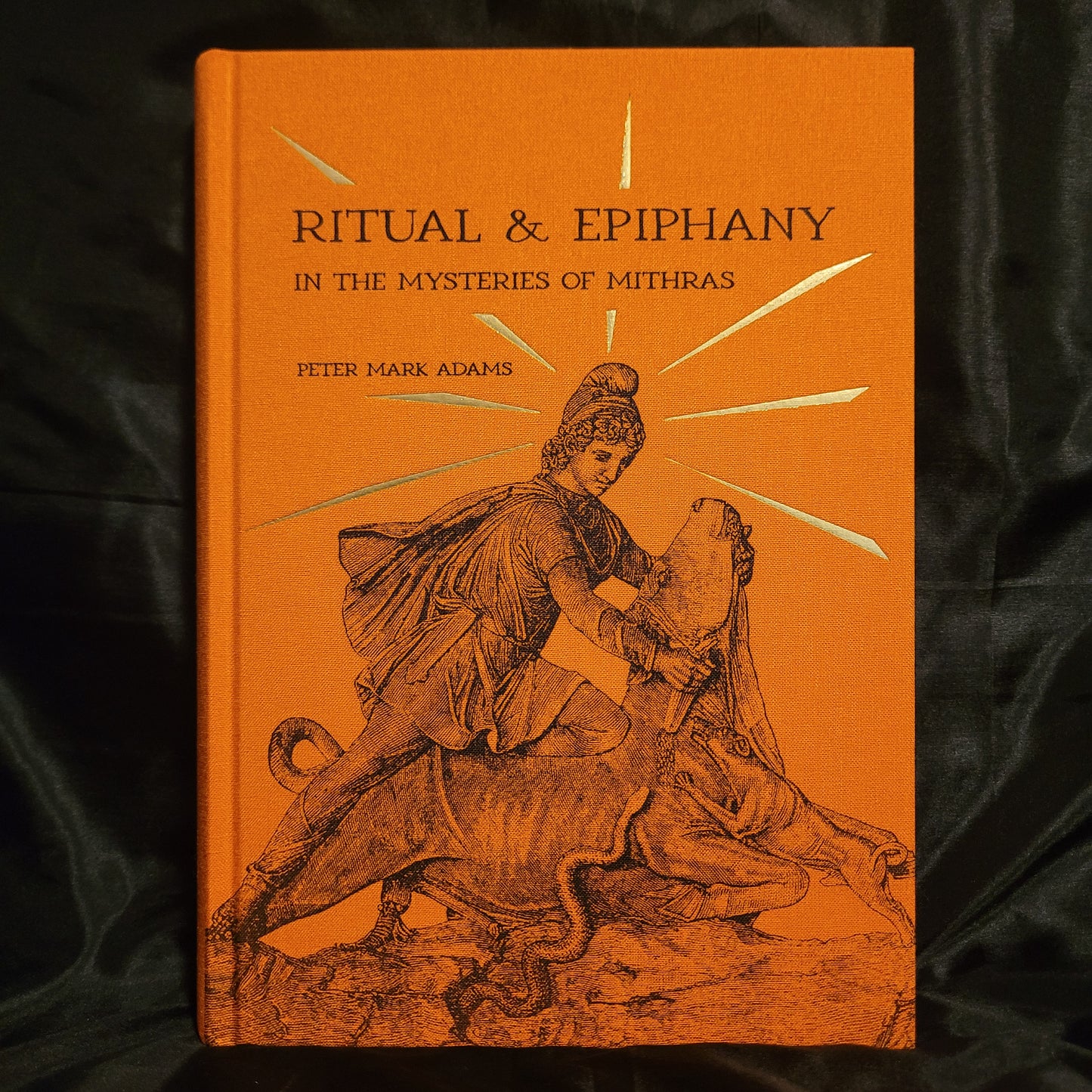 Ritual & Epiphany in the Mysteries of Mithras – The Secret Cult of Saturn in Imperial Rome by Peter Mark Adams (Theion Publishing, 2025) Fine Hardcover Edition