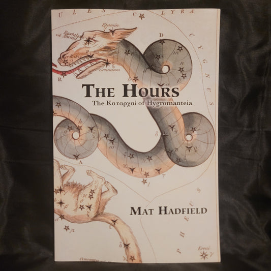 The Hours: The Καταρχαί of Hygromanteia by Matt Hadfield (Hadean Press, 2024) Paperback