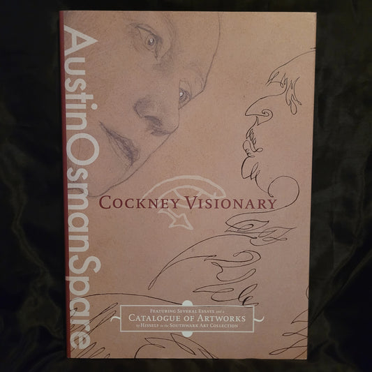 AUSTIN OSMAN SPARE: Cockney Visionary; Featuring Several Essays, and a Catalogue of Artworks by "Hisself" in the Southwark Art Collection (Jerusalem Press, 2010) Hardback