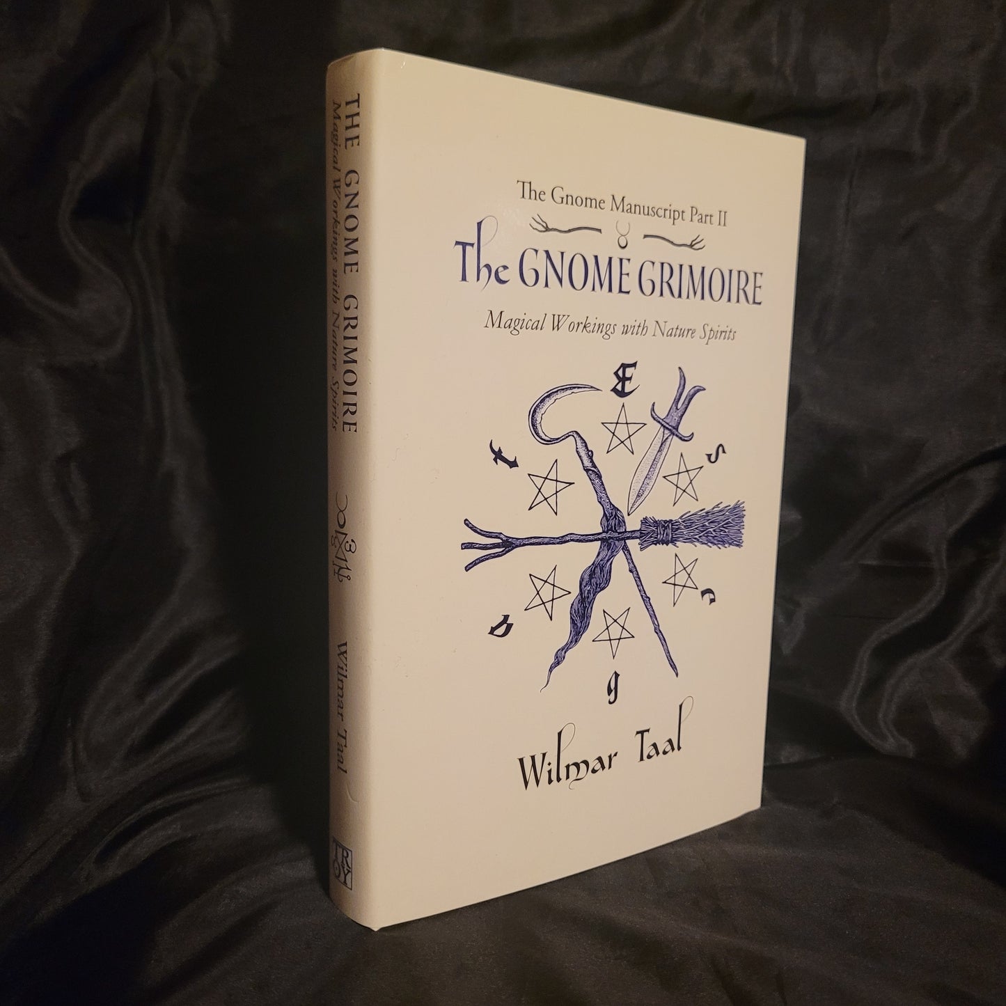 The Gnome Grimoire: The Gnome Manuscript – Part Two:
Magical Workings with Nature Spirits by Wilmar Tal (Troy Books, 2021) Dust Jacketed Hardback Edition
