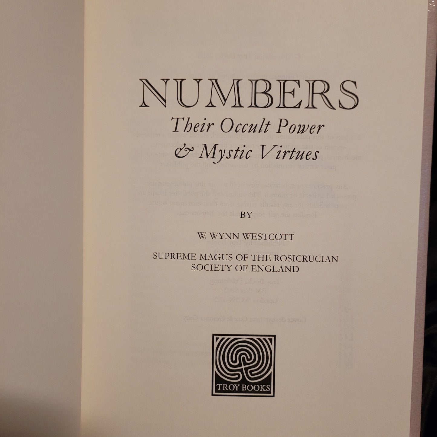 Numbers: Their Occult Power & Mystic Virtues by W. Wynn Westcott (Troy Books, 2025) Dust Jacketed Hardback