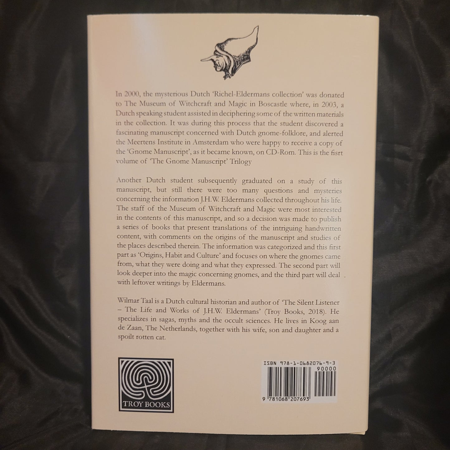 The Gnome Manuscript: Part One: Origins, Habit and Culture by Wilmar Tal (Troy Books, 2025) Dust Jacketed Hardback