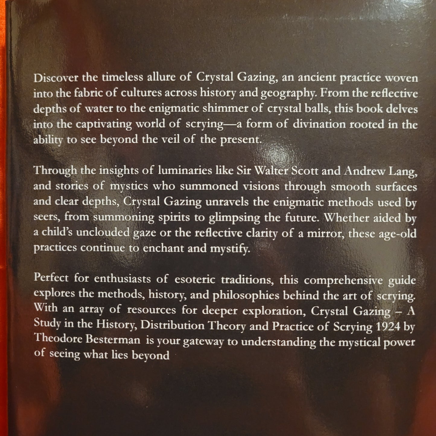 Crystal Gazing: A Study in the History, Distribution, Theory and Practice of Scrying
1924 by Theodore Besterman (Troy Books) Dust Jacketed Hardback