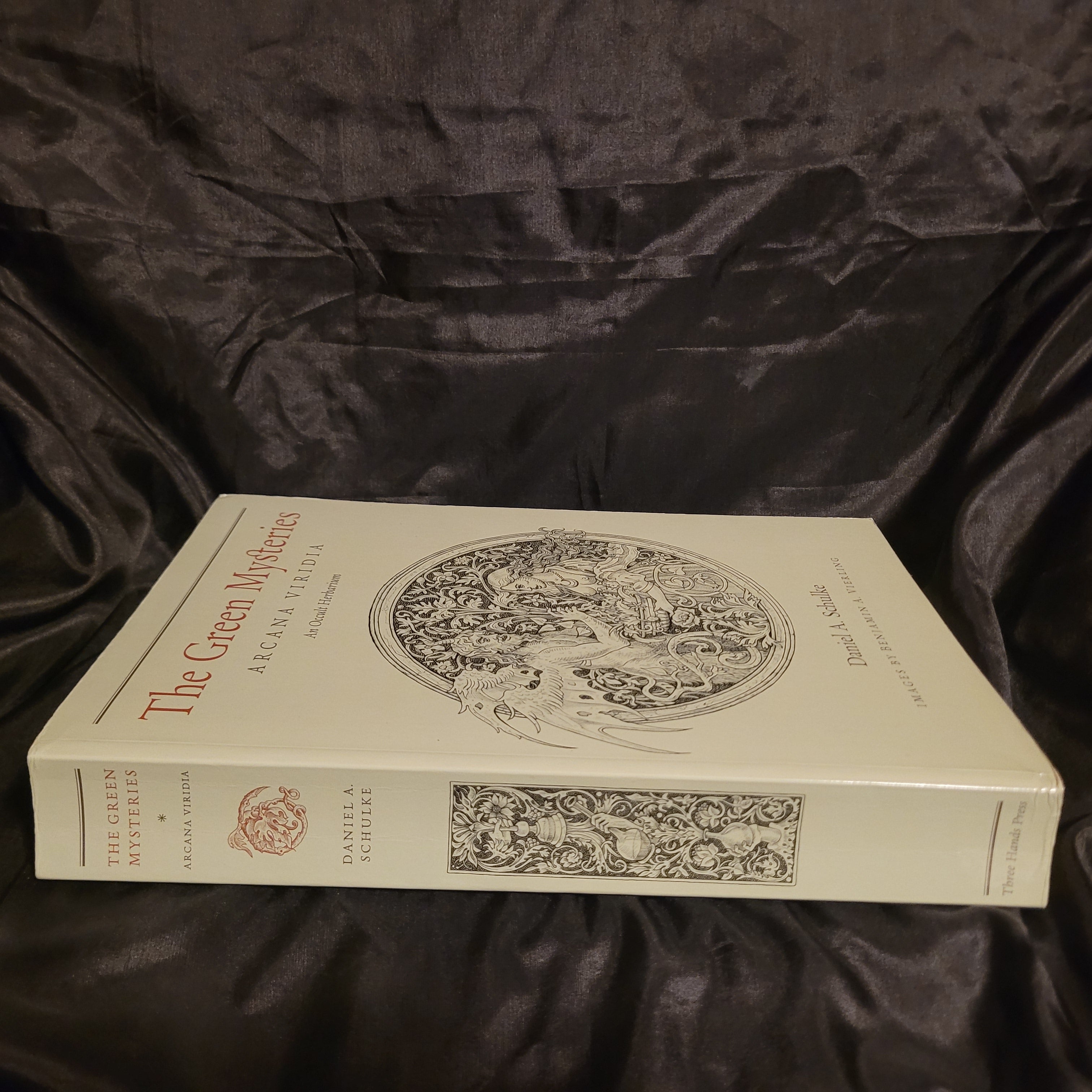 The Green Mysteries: An Occult Herbarium by Daniel A. Schulke with