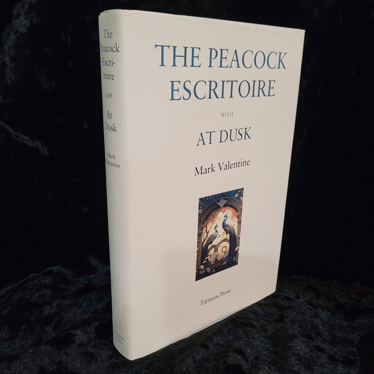 The Peacock Escritoire with At Dusk (Tartarus Press, 2022) Signed Hardback