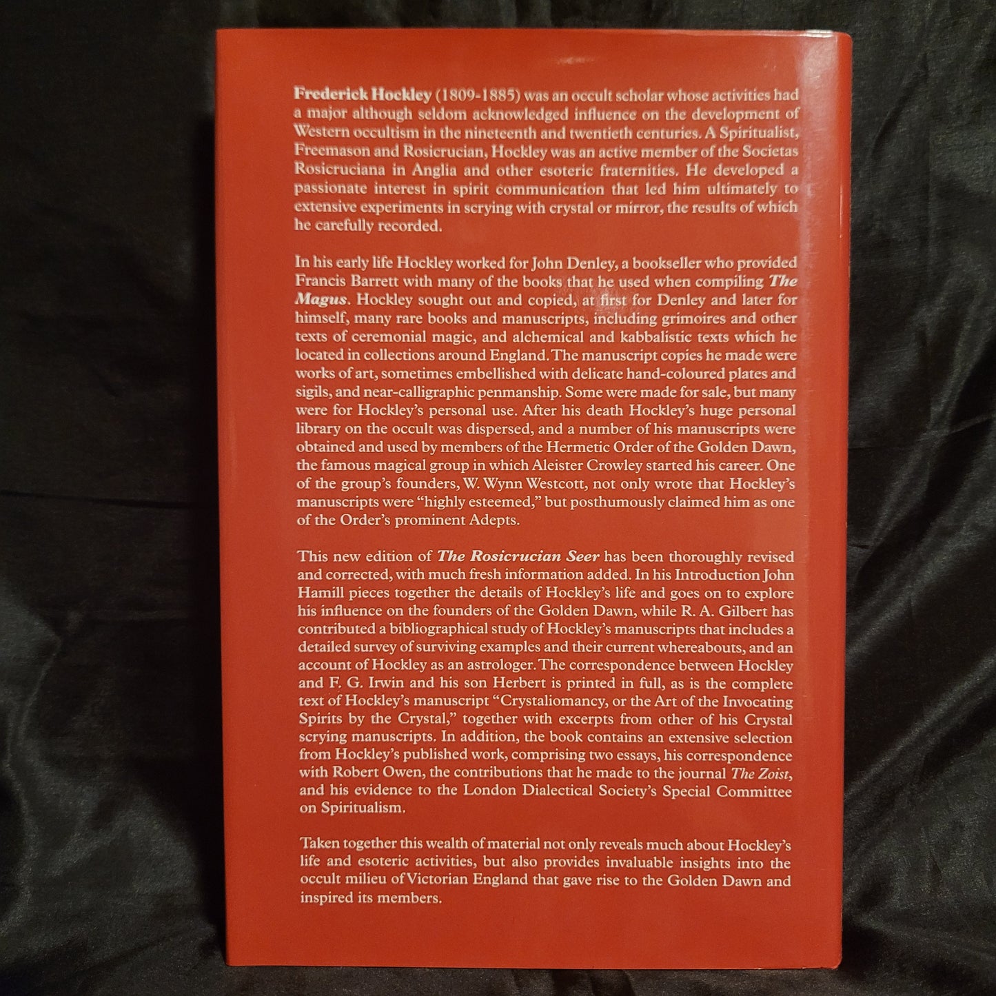 The Rosicrucian Seer: Magical Writings of Frederick Hockley Edited with an Introduction by John Hamill (The Teitan Press, 2009) Hardvover
