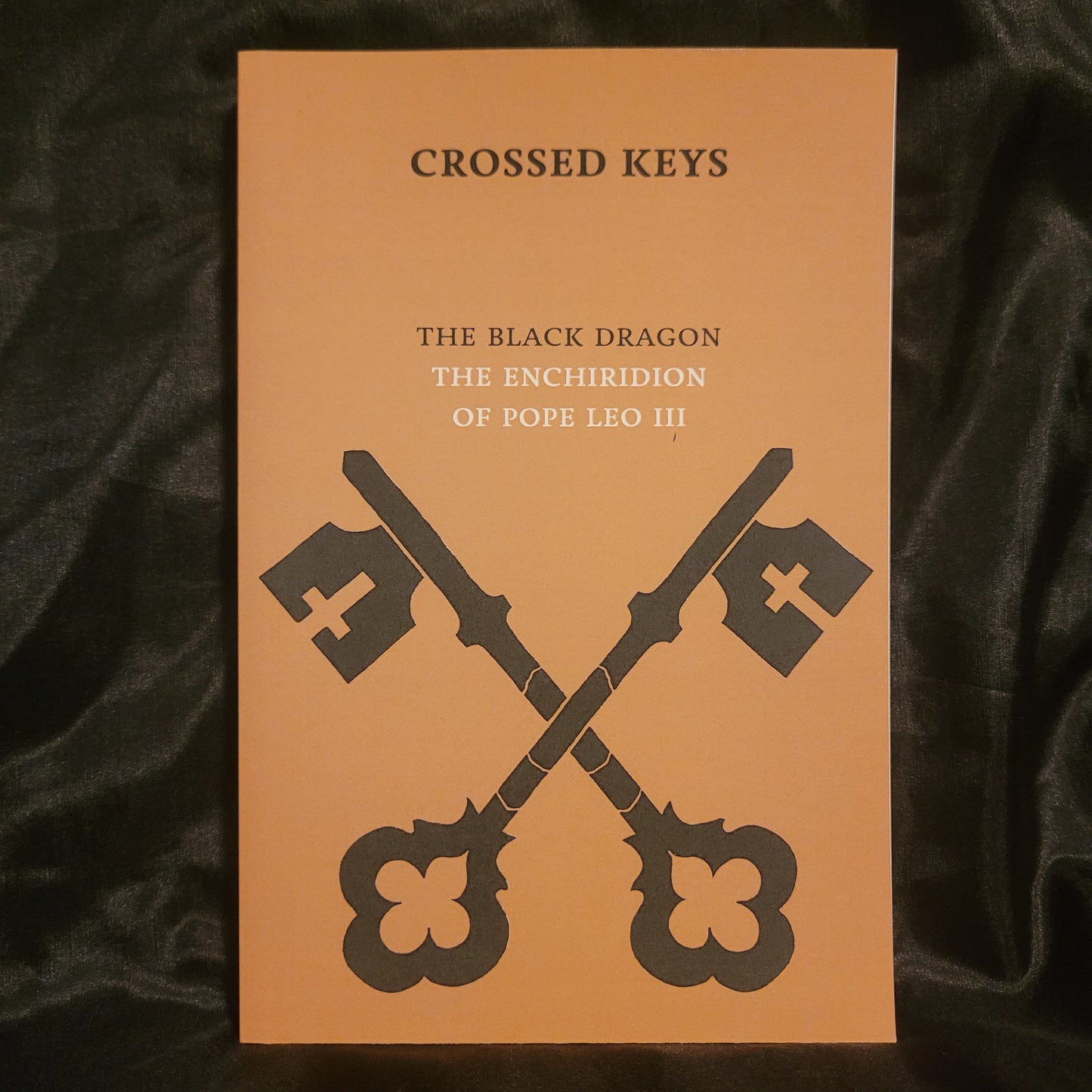 Crossed Keys: The Black Dragon and The Enchiridion of Pope Leo III by Michael Cecchetelli (Scarlet Imprint, 2011) Paperback