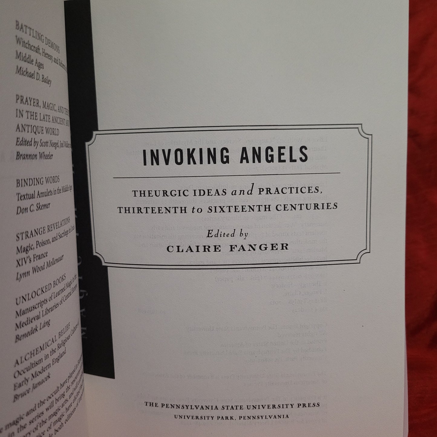 Invoking Angels: Theurgic Ideas and Practices, Thirteenth to Sixteenth Centuries edited by Clare Fanger (The Pennsylvania State University Press, 2012) Paperback