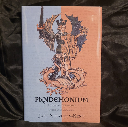 Pandemonium: A Discordant Concordance of Diverse Spirit Catalogues by Jake Stratton-Kent (Hadean Press, 2016) Hardcover Edition