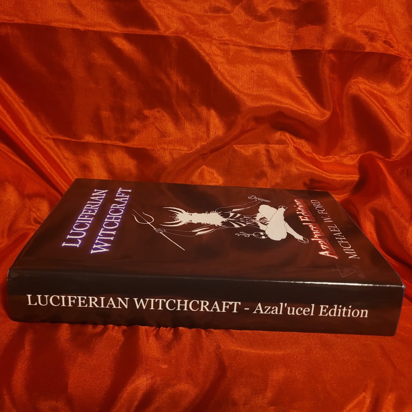 Luciferian Witchcraft: Azal'ucel Edition by Michael W. Ford (Succubus Press, 2006) Hardcover