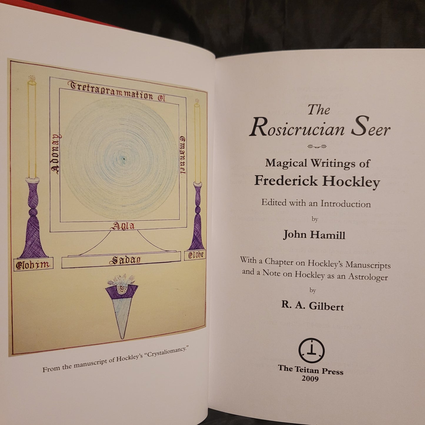 The Rosicrucian Seer: Magical Writings of Frederick Hockley Edited with an Introduction by John Hamill (The Teitan Press, 2009) Hardvover