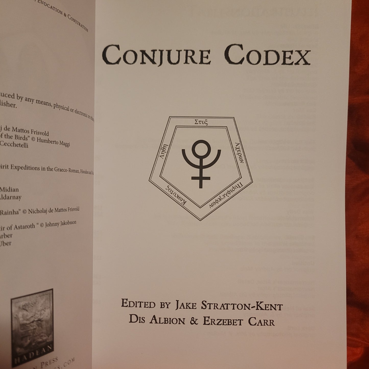 Conjure Codex 1: A Compendium of Invocation, Evocation and Conjuration edited by Jake Stratton-Kent, Dis Albion and Erzebet Carr (Hadean Press, 2011) Paperback