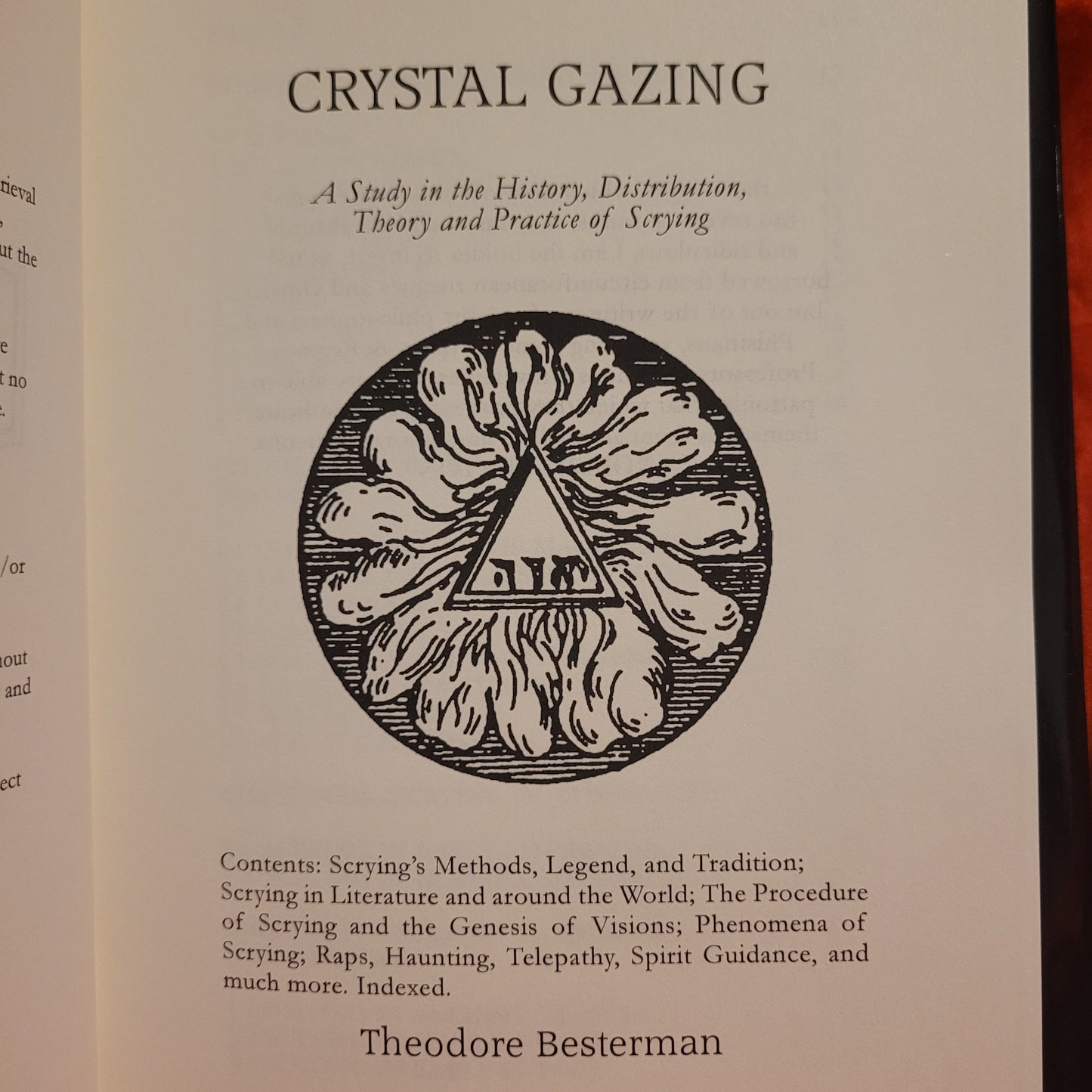 Crystal Gazing: A Study in the History, Distribution, Theory and Practice of Scrying
1924 by Theodore Besterman (Troy Books) Dust Jacketed Hardback