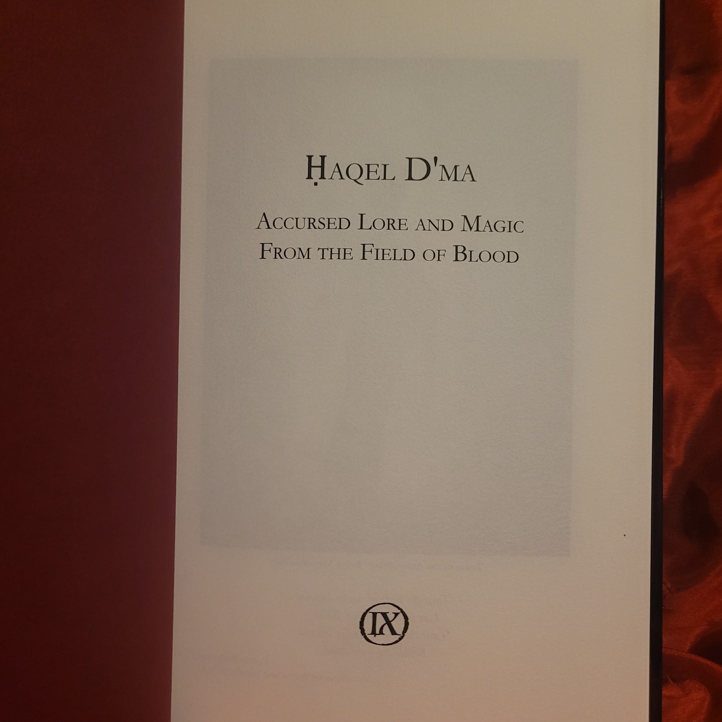 Haqel D'ma: Accursed Lore and Magic from the Field of Blood by Ian Chambers (Ninth Circle Press, 2025) Hardback