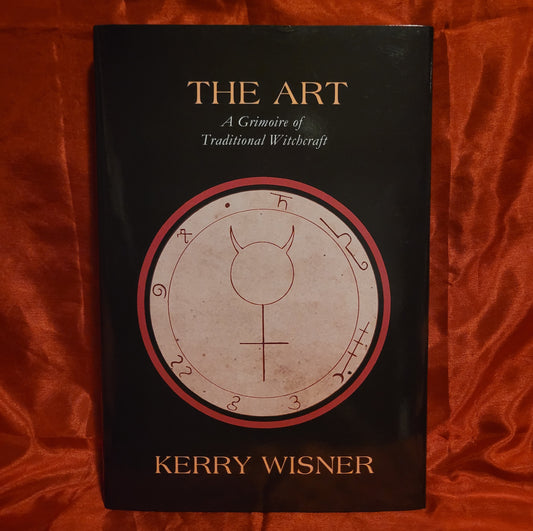 The Art: A Grimoire of Traditional Witchcraft by Kerry Wisner (Troy Books, 2025) Dust Jacketed Hardback Edition