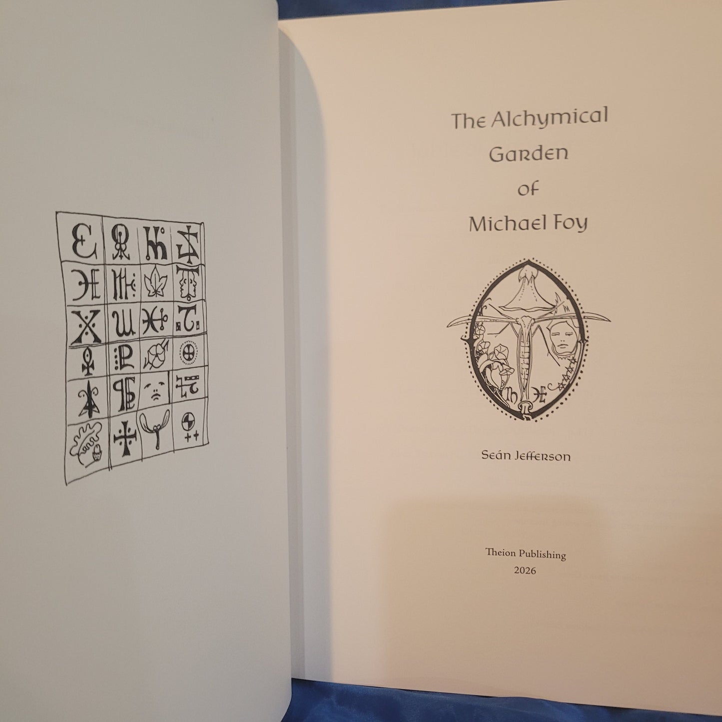 The Alchymical Garden of Michael Foy by Sean Jefferson (Theion Publishing, 2026) Fine  Hardcover Edition