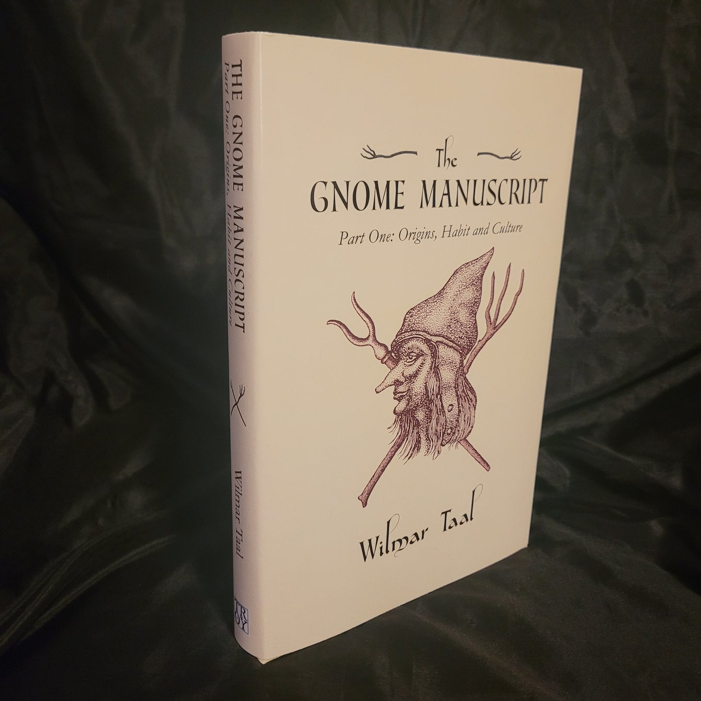The Gnome Manuscript: Part One: Origins, Habit and Culture by Wilmar Tal (Troy Books, 2025) Dust Jacketed Hardback