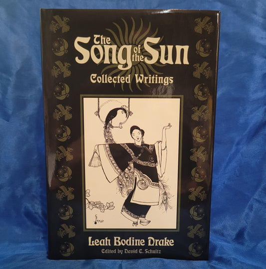 Song of the Sun: Collected Writings by Leah Bodine Drake (Hippocampus Press, 2020) Limited Edition Hardcover