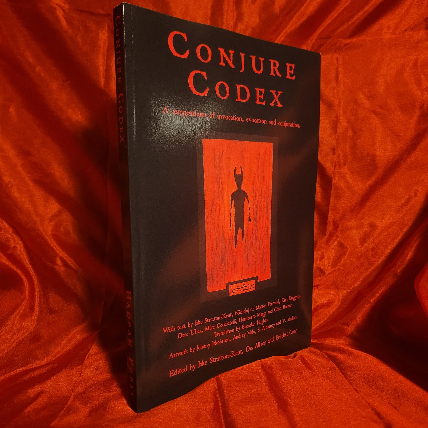 Conjure Codex 1: A Compendium of Invocation, Evocation and Conjuration edited by Jake Stratton-Kent, Dis Albion and Erzebet Carr (Hadean Press, 2011) Paperback