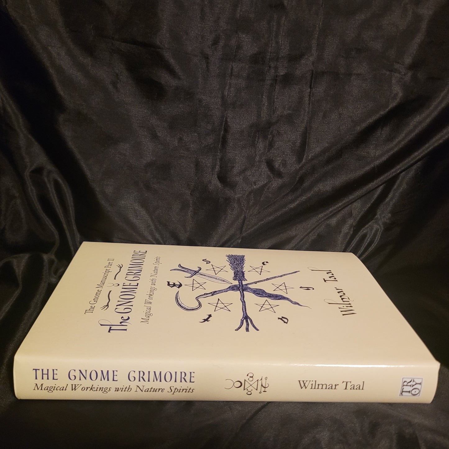 The Gnome Grimoire: The Gnome Manuscript – Part Two:
Magical Workings with Nature Spirits by Wilmar Tal (Troy Books, 2021) Dust Jacketed Hardback Edition