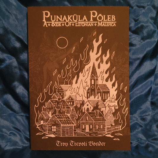 Punaküla Põleb - A Book of Estonian Malefica by Troy Trevoli Vondor (Hexen Press, 2025) Paperback