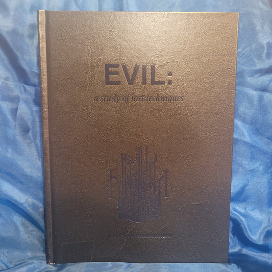 Evil: A study of lost techniques by Jason Bahbak Mohaghegh (Scarlet Imprint, 2025) Hardback