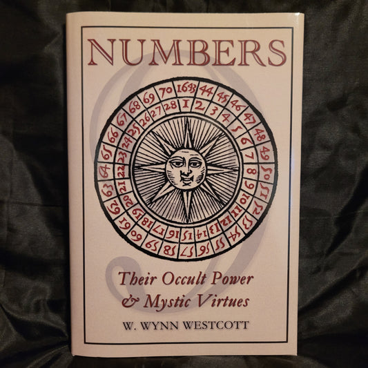 Numbers: Their Occult Power & Mystic Virtues by W. Wynn Westcott (Troy Books, 2025) Dust Jacketed Hardback