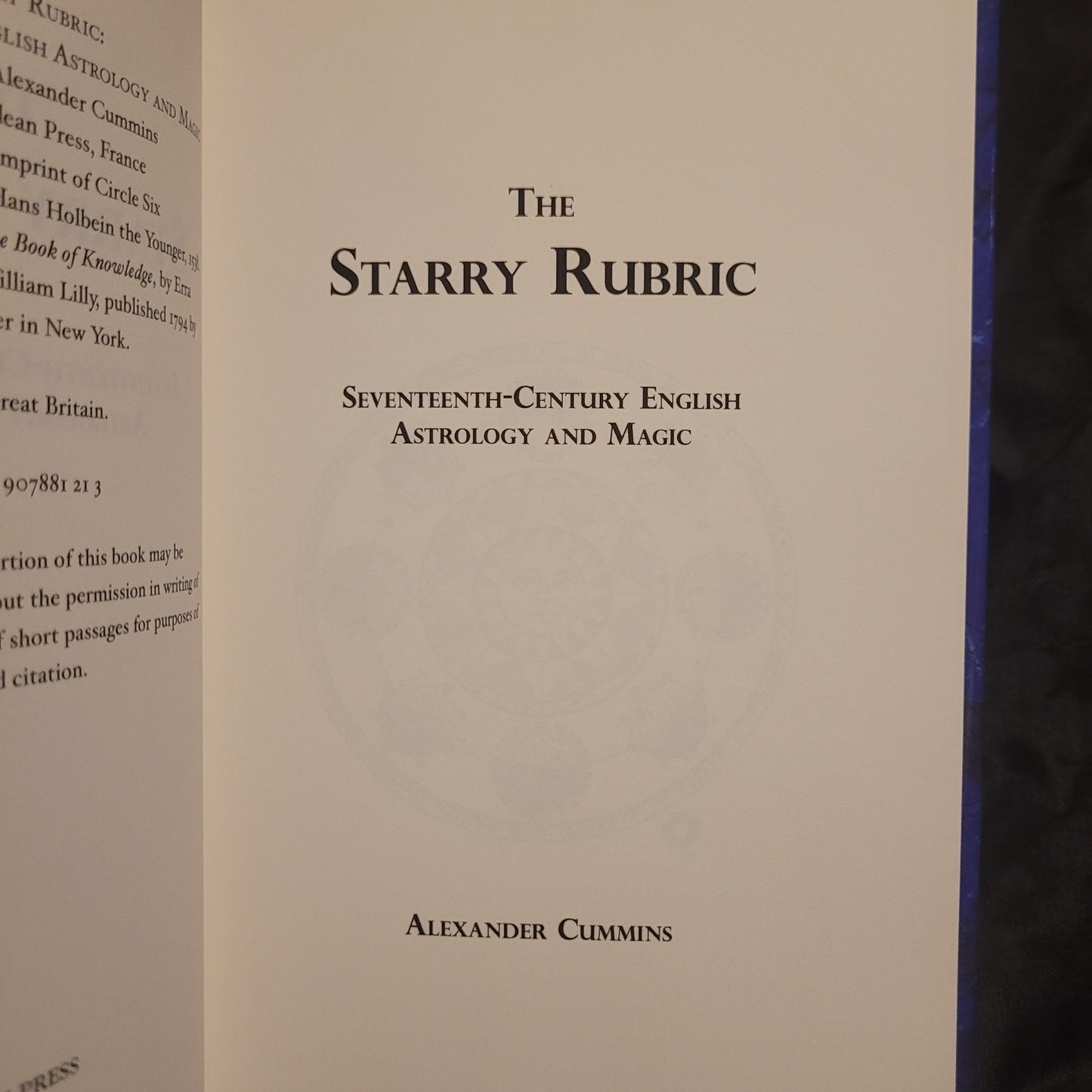 The Starry Rubric: Seventeenth-Century English Astrology and Magic by Alexander Cummins (Hadean Press, 2012) Hardcover