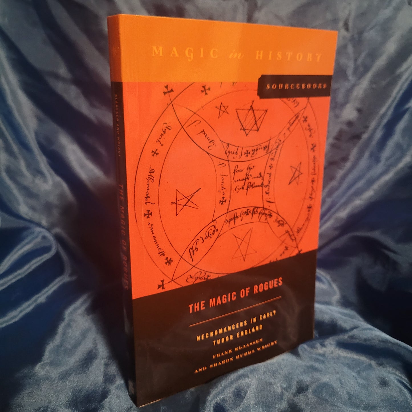 The Magic of Rogues: Necromancers in Early Tudor England, Magic in History Sourcebooks by Frank Klassen and Sharon Hubbs Wright (The Pennsylvania State University Press, 2021) Paperback