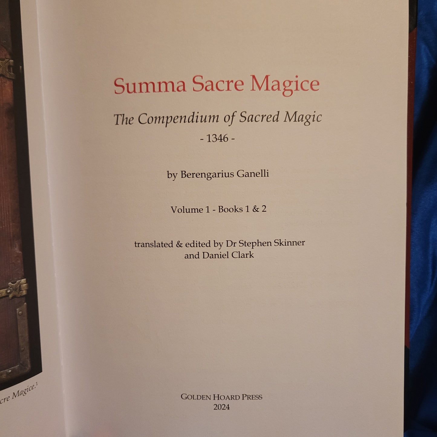 Summa Sacre Magice: The Compendium of Sacred Magic, Volume 1 - Books 1 & 2 by Berengarius Ganelli translated & edited by Dr Stephen Skinner and Daniel Clark (Golden Hoard Press, 2024) Limited Leather Edition