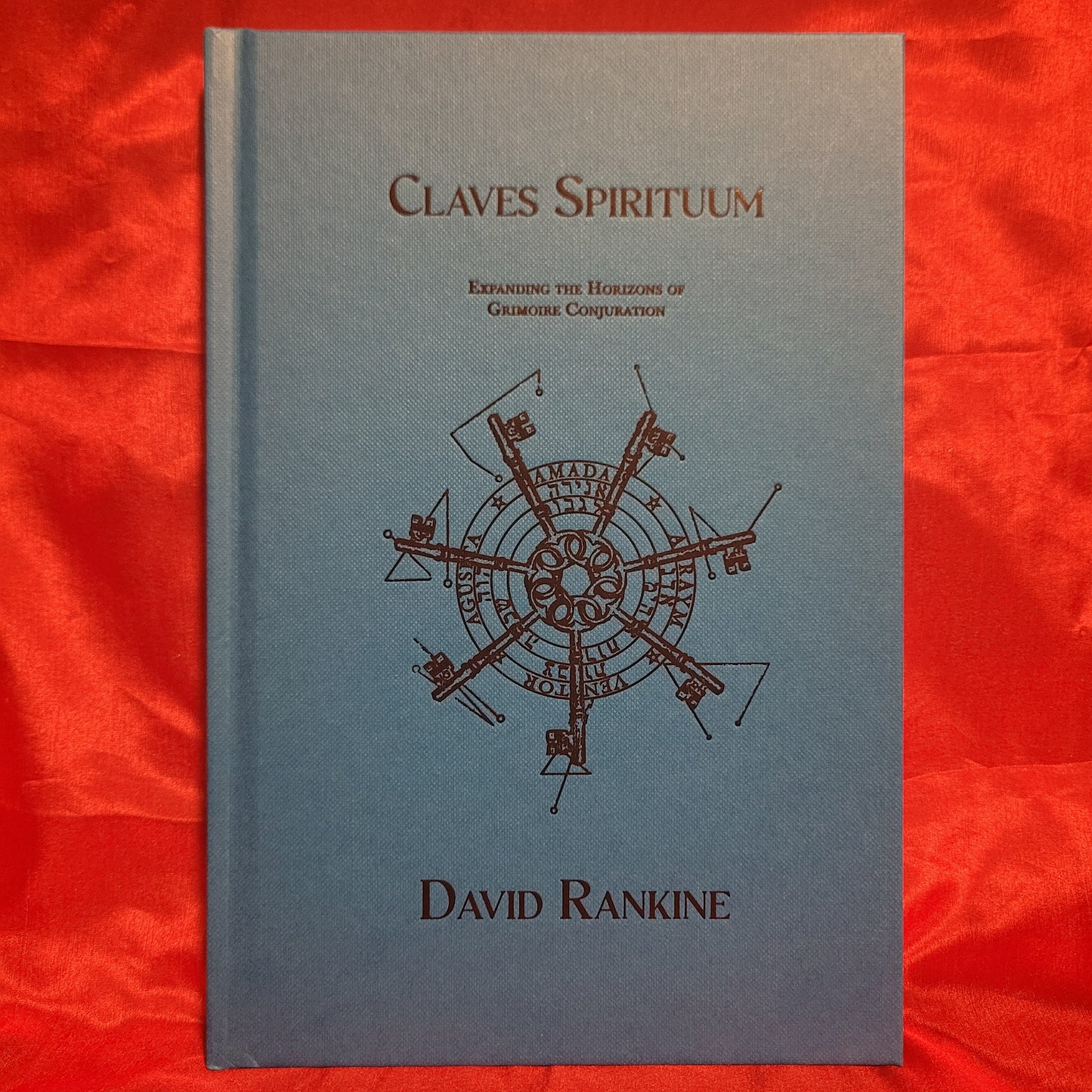 Claves Spirituum: Expanding the Horizons of Grimoire Conjuration by David Rankine (Hadean Press, 2025) Hardcover Edition
