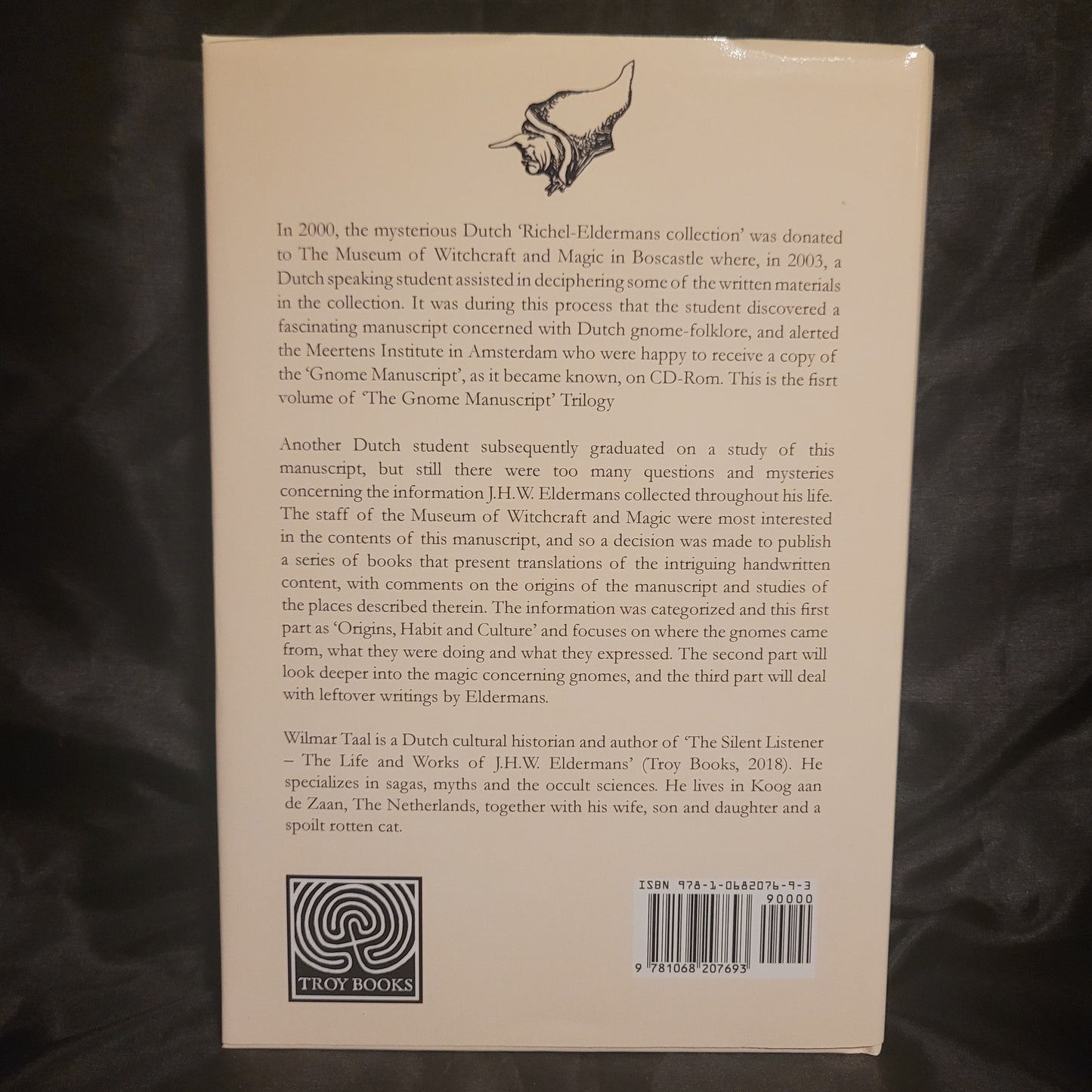 The Gnome Manuscript: Part One: Origins, Habit and Culture by Wilmar Tal (Troy Books, 2025) Dust Jacketed Hardback