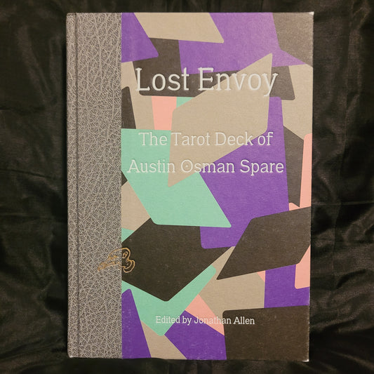 Lost Envoy: The Tarot of Austin Osman Spare edited by Jonathan Allen (Strange Attractor Press, 2016) First Edition Hardcover