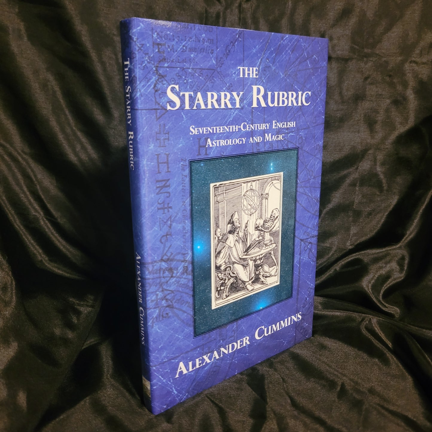 The Starry Rubric: Seventeenth-Century English Astrology and Magic by Alexander Cummins (Hadean Press, 2012) Hardcover