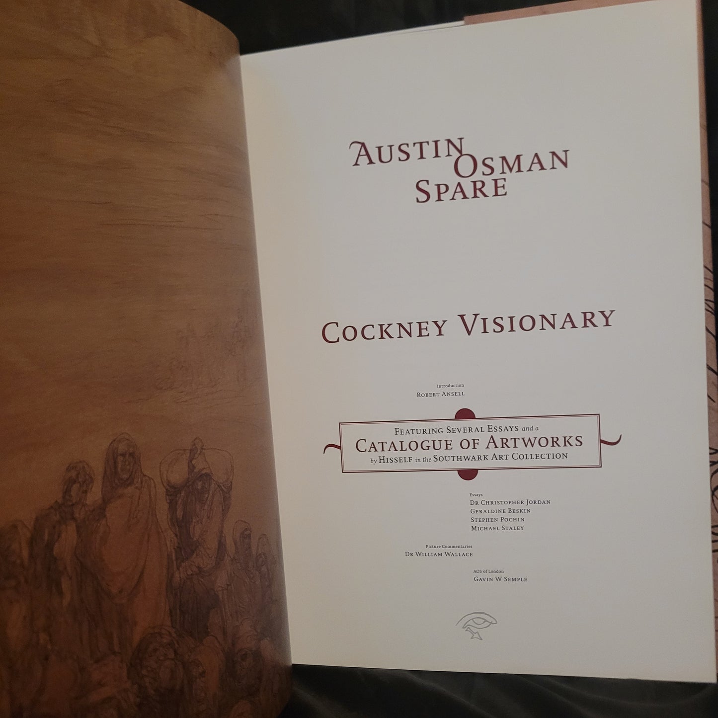 AUSTIN OSMAN SPARE: Cockney Visionary; Featuring Several Essays, and a Catalogue of Artworks by "Hisself" in the Southwark Art Collection (Jerusalem Press, 2010) Hardback